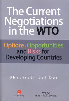 The Current Negotiations in the WTO: Options, Opportunities and Risks for Developing Countries