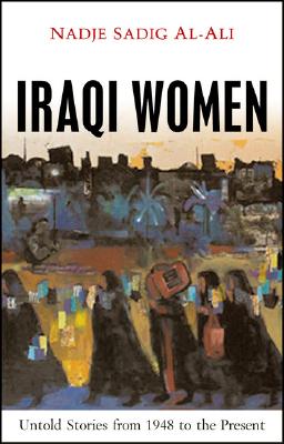 Iraqi Women: Untold Stories From 1948 to the Present
