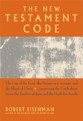 NEW TESTAMENT CODE, THE THE CUP OF THE LORD, THE DAMASCUS COVENANT, AND THE BLOOD OF CHRIST
