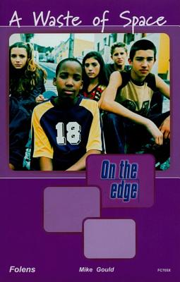 On the Edge: Level A Set 2 Book 4 Waste of Space