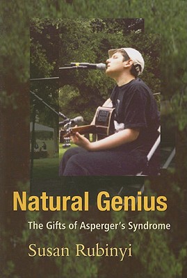 Image for Natural Genius: The Gifts of Asperger's Syndrome Natural Genius: The Gifts of Asperger's Syndrome