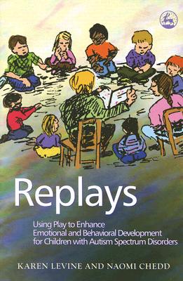 Image for Replays: Using Play to Enhance Emotional and Behavioural Development for Children with Autism Spectrum Disorders