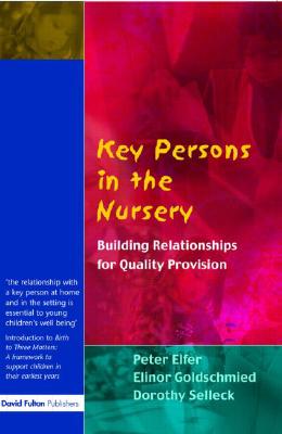 Key Persons in the Early Years: Building relationships for quality provision in early years settings and primary schools (Volume 3)