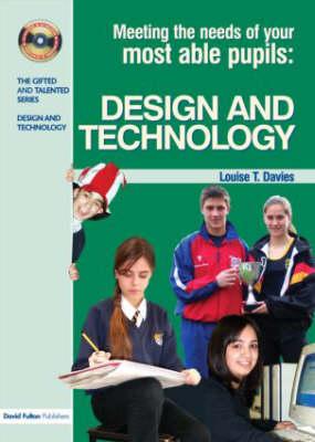 Meeting the Needs of Your Most Able Pupils in Design and Technology (The Gifted and Talented Series)