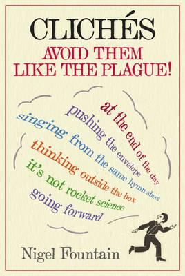 Clichs: Avoid Them Like The Plague [Hardcover] Fountain, Nigel