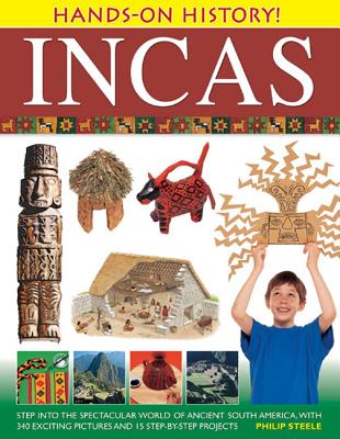 Image for Hands-On History! Incas: Step into the spectacular world of ancient South America, with 340 exciting pictures and 15 step-by-step projects