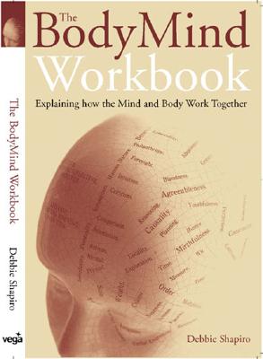 The Body Mind Workbook: Explaining How the Mind and Body Work Together