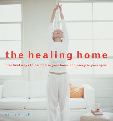 Image for Healing Home : Practical Ways to Harmonize Your Home and Energize Your Spirit