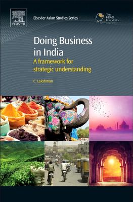 Doing Business in India: A Framework for Strategic Understanding (Chandos Asian Studies Series)