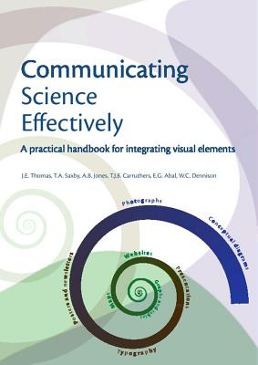 Communicating Science Effectively: A Practical Handbook for Integrating Visual Elements