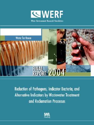 Reduction of Pathogens, Indicator Bacteria, And Alternative Indicators by Wastewater Treatment And Reclamation Processes