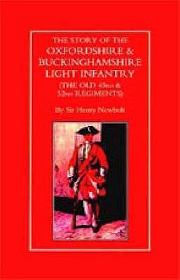 Story of the Oxfordshire & Buckinghamshire Light Infantry (Old 43rd & 52nd Regiments).