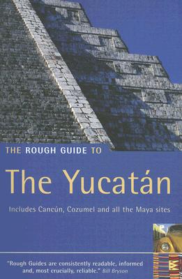 The Rough Guide to The Yucatan; Includes Cancun, Cozumel and all the Maya Sites