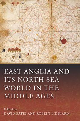 Image for East Anglia and its North Sea World in the Middle Ages