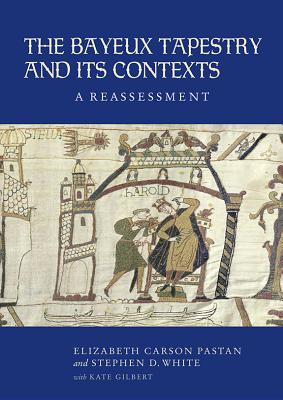 Image for The Bayeux Tapestry and Its Contexts: A Reassessment