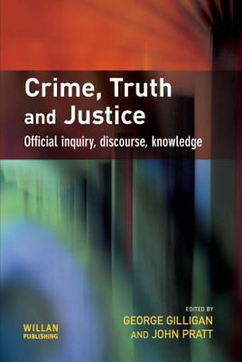 Crime, Truth and Justice: Official inquiry, discourse, knowledge