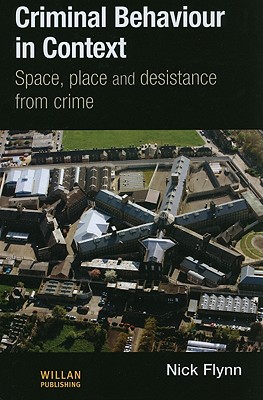 Criminal Behaviour in Context: Space, Place and Desistance from Crime (International Series on Desistance and Rehabilitation)