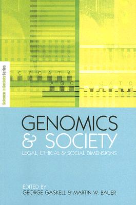Genomics and Society: Legal, Ethical and Social Dimensions (The Earthscan Science in Society Series)
