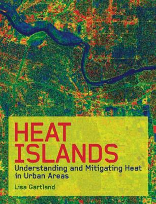 Heat Islands: Understanding and Mitigating Heat in Urban Areas