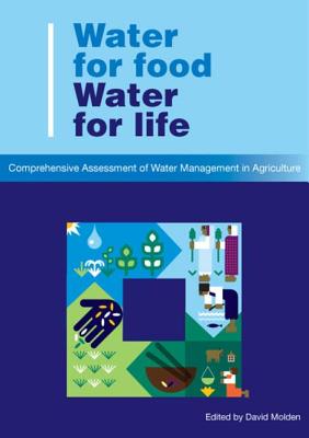 Water For Food, Water For Life: A Comprehensive Assessment of Water Management in Agriculture