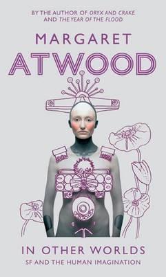In Other Worlds: Science Fiction and the Human Imagination