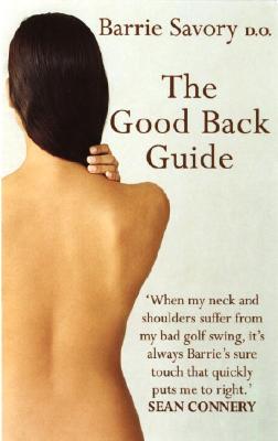 The Good Back Guide [Paperback] Savory, Barrie