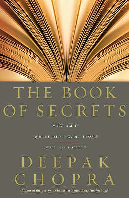 The Book Of Secrets: Who am I Where did I come from Why am I here [Paperback] Deepak Chopra