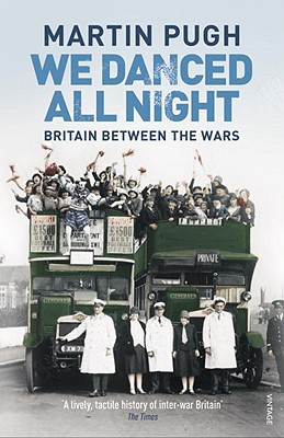 We Danced all Night: a Social History of Britain between the Wars [Paperback] Pugh, Martin