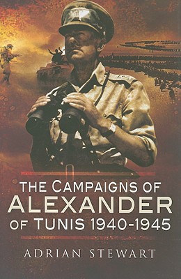 Campaigns of Alexander of Tunis 1940 1945