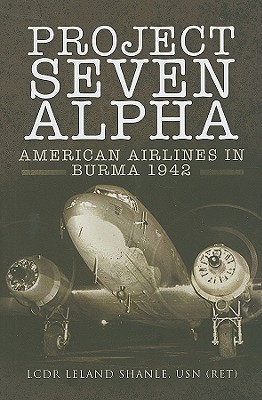 Project Seven Alpha American Airlines in Burma 1942