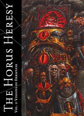 The Horus Heresy Vol. 2: Visions of Darkness (The Horus Heresy)