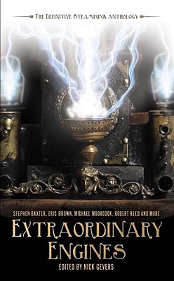 Image for Extraordinary Engines: The Definitive Steampunk Anthology