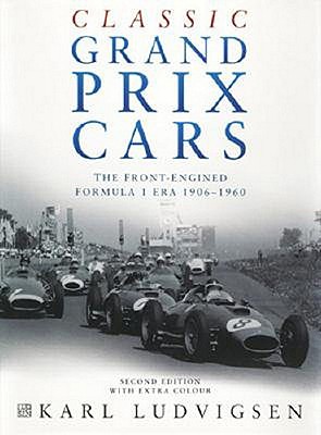 Image for Classic Grand Prix Cars: The Front-Engined Formula 1 Era 1906-1960 Classic Grand Prix Cars: The Front-Engined Formula 1 Era 1906-1960