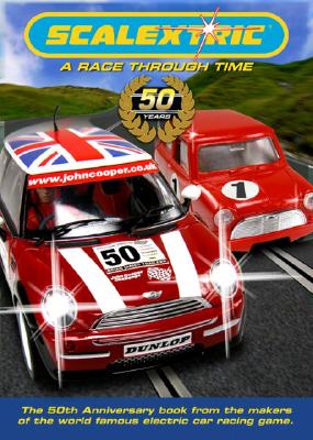 Scalextric: A Race Through Time: The 50th anniversary book from the makers of the world famous electric car racing game.
