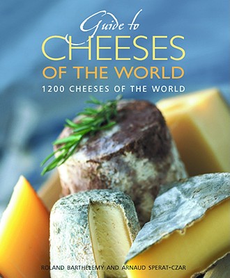Guide to Cheeses of the World: 1200 Cheeses of the World