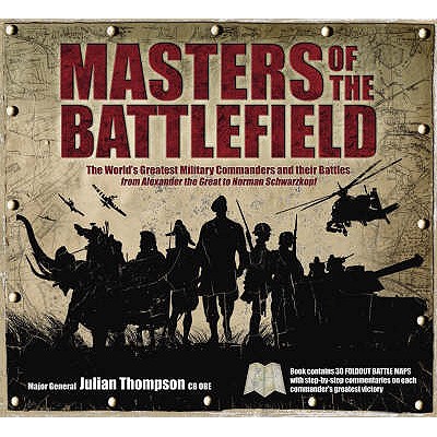 Masters of the Battlefield. Julian Thompson