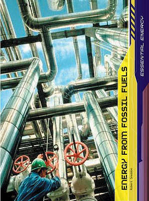 Fossil Fuels (Energy Essentials) (Energy Essentials)