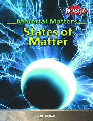 States of Matter (Baldwin, Carol, Material Matters.)
