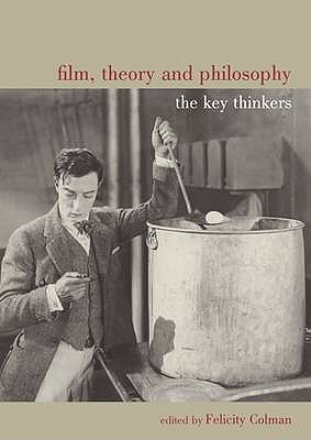 Film, Theory and Philosophy: The Key Thinkers