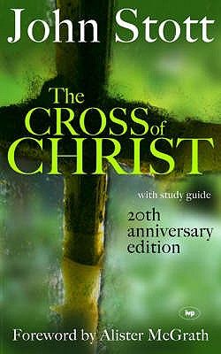 The Cross of Christ.(with study guide). 20th Anniversary Edition.
