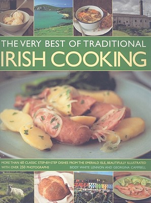 Image for The Very Best of Traditional Irish Cooking: More Than 60 Clissic Step-By-Step Dishes from the Emerald Isle The Very Best of Traditional Irish Cooking: More Than 60 Clissic Step-By-Step Dishes from the Emerald Isle