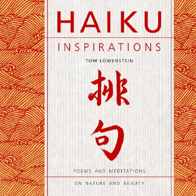 Haiku Inspirations: Poems and Meditations on Nature and Beauty