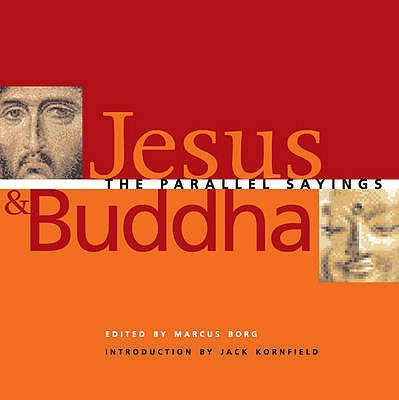 Jesus and Buddha: The Parallel Sayings