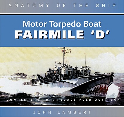 Image for Motor Torpedo Boat Fairmile 'D' (Anatomy of the Ship)