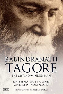 Rabindranath Tagore: The Myriad-Minded Man (Tauris Parke Paperbacks)