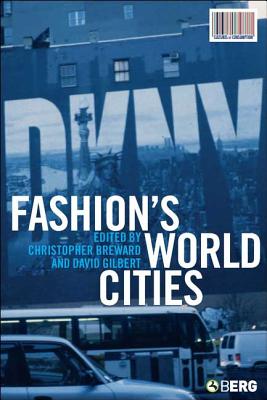Fashion's World Cities (Cultures of Consumption Series)