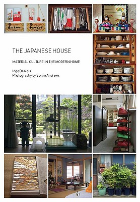 The Japanese House: Material Culture in the Modern Home (Materializing Culture)