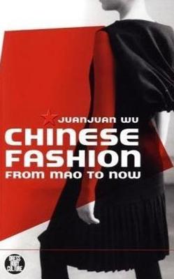 Chinese Fashion: From Mao to Now (Dress, Body, Culture)