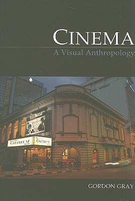 Cinema: A Visual Anthropology (Key Texts in the Anthropology of Visual and Material Culture)