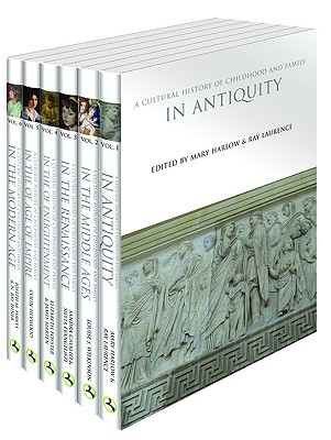 A Cultural History of Childhood and Family: Volumes 1-6 (The Cultural Histories Series)